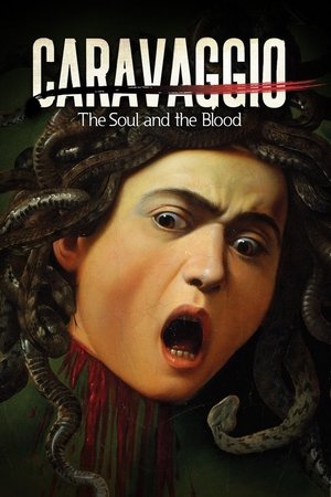 Watch Free Caravaggio The Soul and the Blood (2018)