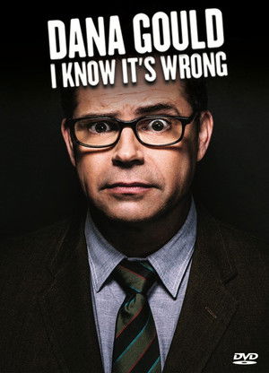 Watch Free Dana Gould: I Know Its Wrong (2013)