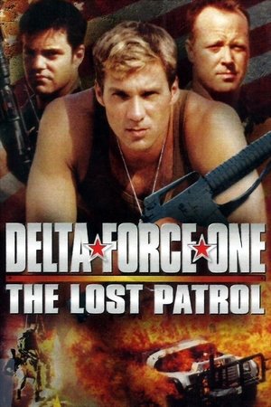 Watch Full Movie: Delta Force One The Lost Patrol (1999)