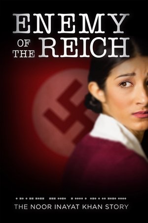 Watch Free Enemy of the Reich: The Noor Inayat Khan Story (2014)