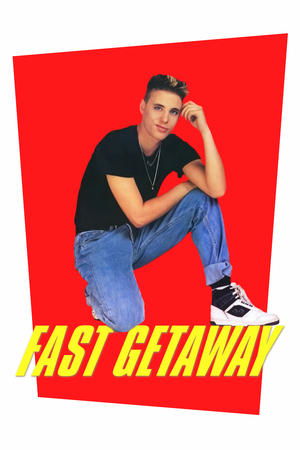 Watch Free Fast Getaway (1991)