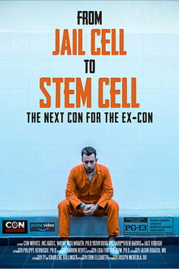 Watch Free From Jail Cell to Stem Cell: the Next Con for the ExCon (2020)