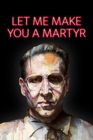 Watch Free Let Me Make You a Martyr (2016)
