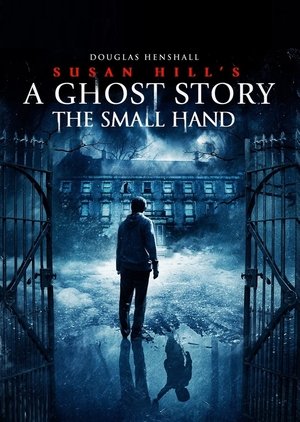 Watch Free The Small Hand Ghost Story (2019)