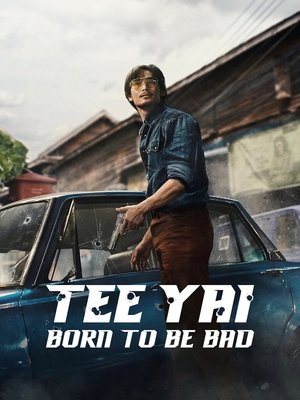 Watch Free Tee Yai Born to Be Bad (2025)
