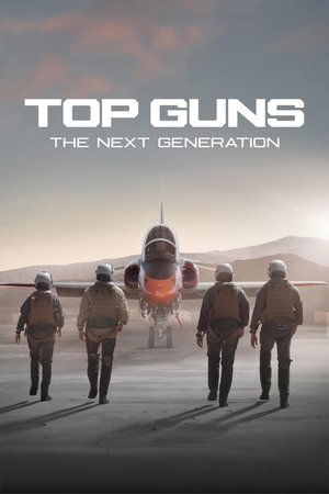 Watch Full Movie: Top Guns The Next Generation (2025–)