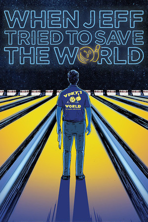 Watch Free When Jeff Tried to Save the World (2018)