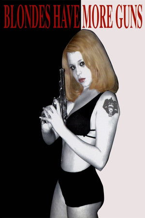 Watch Free Blondes Have More Guns (1996)