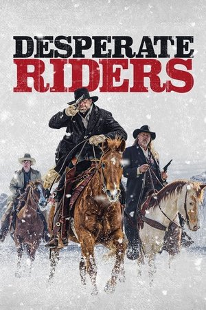 Watch Free The Desperate Riders (2022)