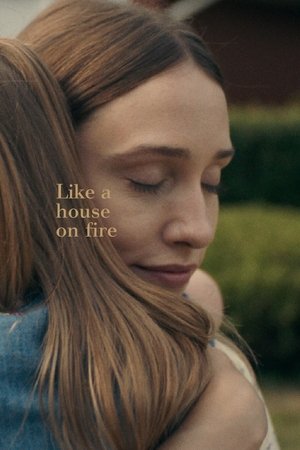 Watch Free Like a House on Fire (2020)