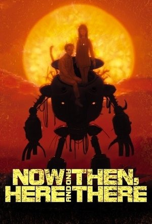 Watch Full Movie: Now and Then, Here and There (19992000)