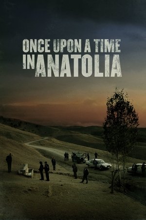Watch Full Movie: Once Upon a Time in Anatolia (2011)
