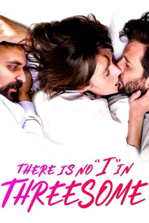 Watch Free There Is No I in Threesome (2021)