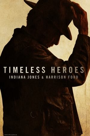 Watch Free Timeless Heroes: Indiana Jones and Harrison Ford ( 2023)