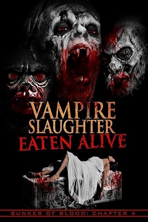 Watch Free Vampire Slaughter: Eaten Alive (2018)