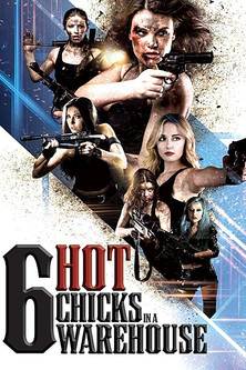 Watch Free Six Hot Chicks in a Warehouse (2017)