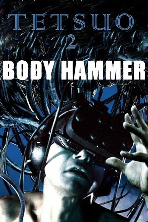 Watch Free Tetsuo II: Body Hammer (1992)