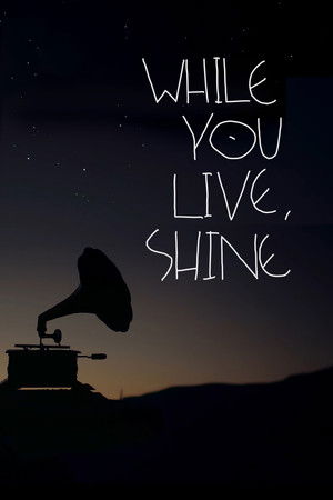 Watch Free While You Live, Shine (2018)