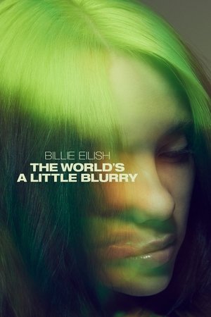 Watch Free Billie Eilish: The Worlds a Little Blurry (2021)