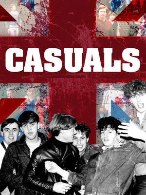 Watch Full Movie: Casuals: The Story of the Legendary Terrace Fashion (2011)