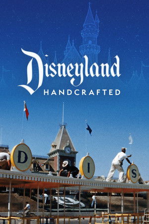 Watch Free Disneyland Handcrafted (2026)