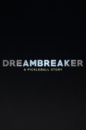 Watch Free Dreambreaker A Pickleball Story (2024)