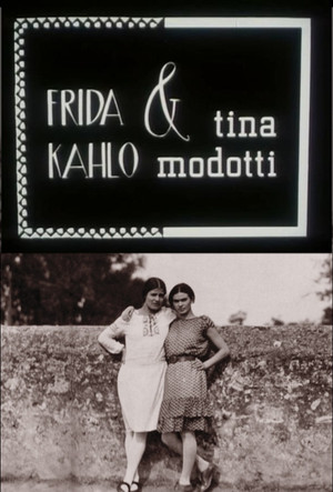 Watch Full Movie: Frida Kahlo Tina Modotti (1983)