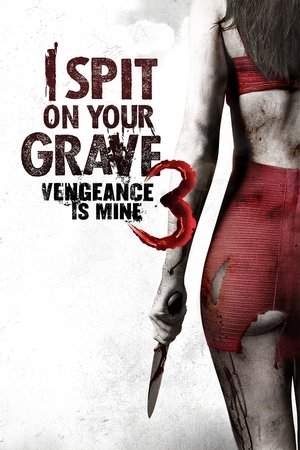 Watch Free I Spit on Your Grave: Vengeance is Mine (2015)