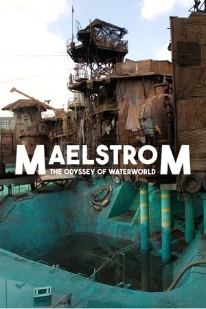 Watch Free Maelstrom The Odyssey of Waterworld (2018)