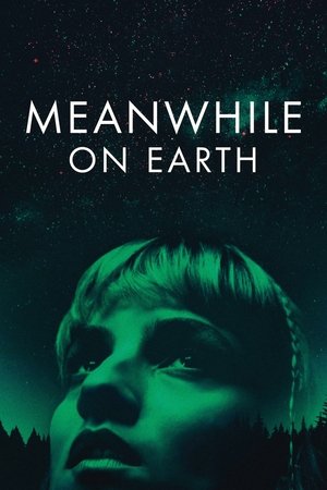 Watch Free Meanwhile on Earth (2024)