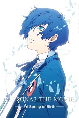 Watch Free Persona 3 the Movie 1 Spring of Birth (2013)