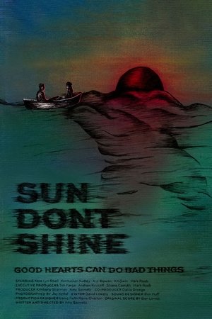 Watch Free Sun Dont Shine (2012)