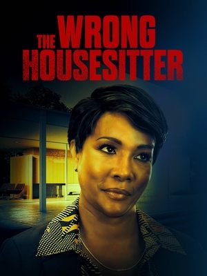 Watch Free The Wrong House Sitter (2020)