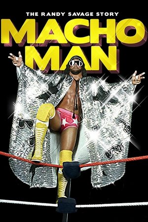 Watch Free Macho Man The Randy Savage Story (2014)