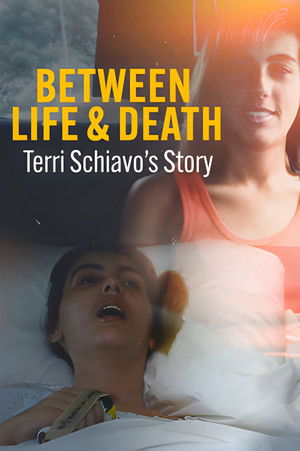 Watch Free Between Life Death Terri Schiavos Story (2023)
