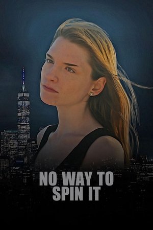 Watch Free No Way to Spin It (2023)
