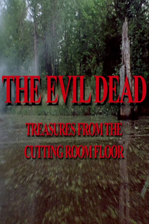 Watch Free The Evil Dead: Treasures from the Cutting Room Floor (2007)