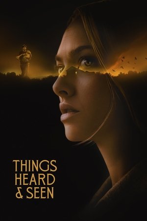 Watch Free Things Heard & Seen (2021)
