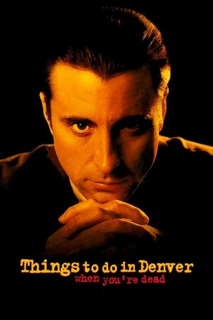 Watch Free Things to Do in Denver When Youre Dead (1995)