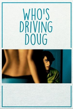 Watch Free Whos Driving Doug (2016)