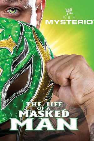 Watch Free WWE Rey Mysterio The Life of a Masked Man (2011)