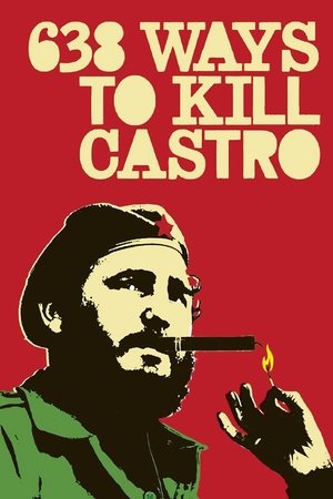Watch Free 638 Ways to Kill Castro (2006)