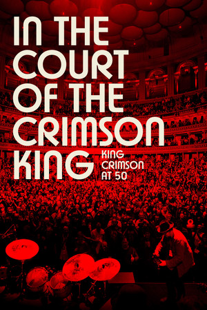 Watch Free In the Court of the Crimson King King Crimson at 50 (2022)