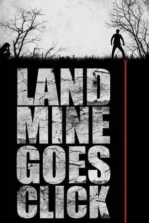 Watch Free Landmine Goes Click (2015)