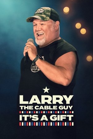 Watch Free Larry the Cable Guy Its A Gift (2025)
