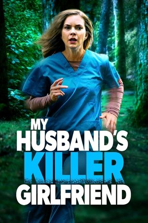 Watch Free My Husbands Killer Girlfriend (2021)