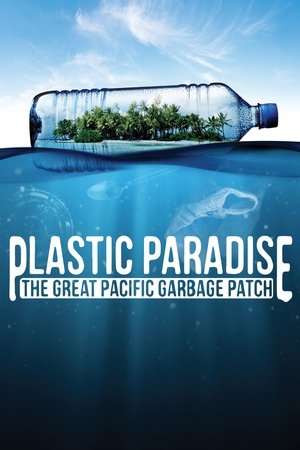 Watch Free Plastic Paradise: The Great Pacific Garbage Patch (2013)