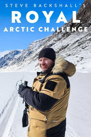 Watch Free Steve Backshalls Royal Arctic Challenge (2025)