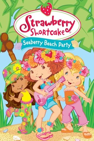 Watch Free Strawberry Shortcake Seaberry Beach Party (2005)