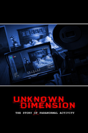 Watch Free Unknown Dimension The Story of Paranormal Activity (2021)